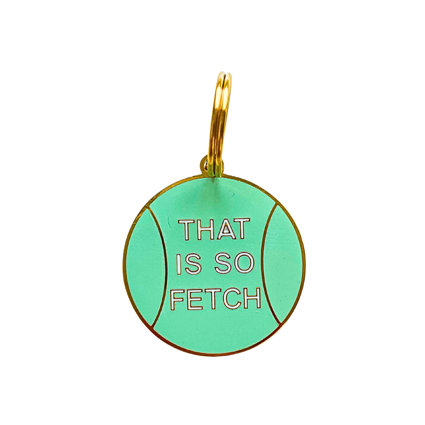 Dog Tag - That Is So Fetch
